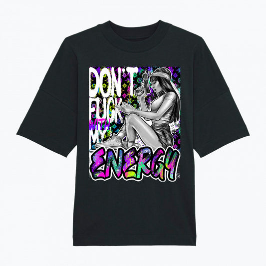 DON'T F*CK WITH MY ENERGY black oversized T-shirt