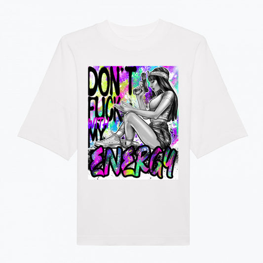 DON'T F*CK WITH MY ENERGY white oversized T-shirt